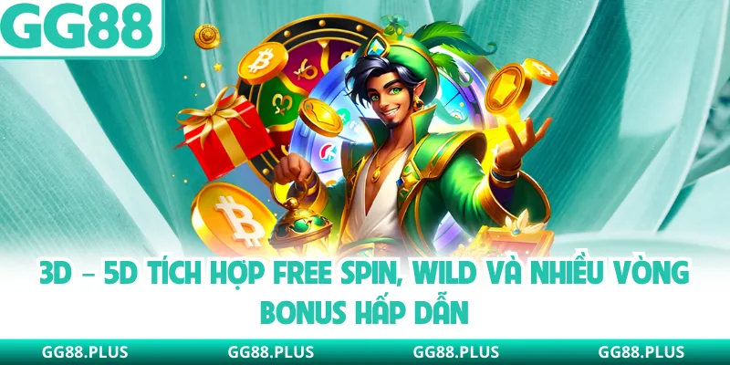 3D – 5D tích hợp free spin, wild và nhiều vòng bonus hấp dẫn