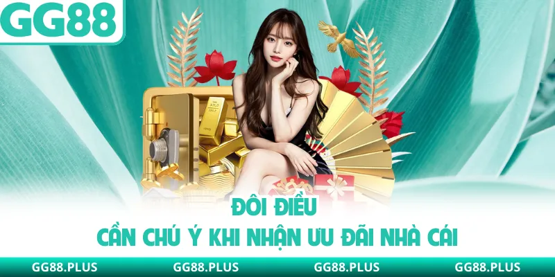 Đôi điều cần chú ý khi nhận ưu đãi nhà cái
