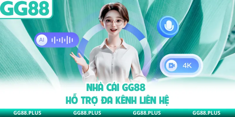 Nhà cái GG88 hỗ trợ đa kênh liên hệ